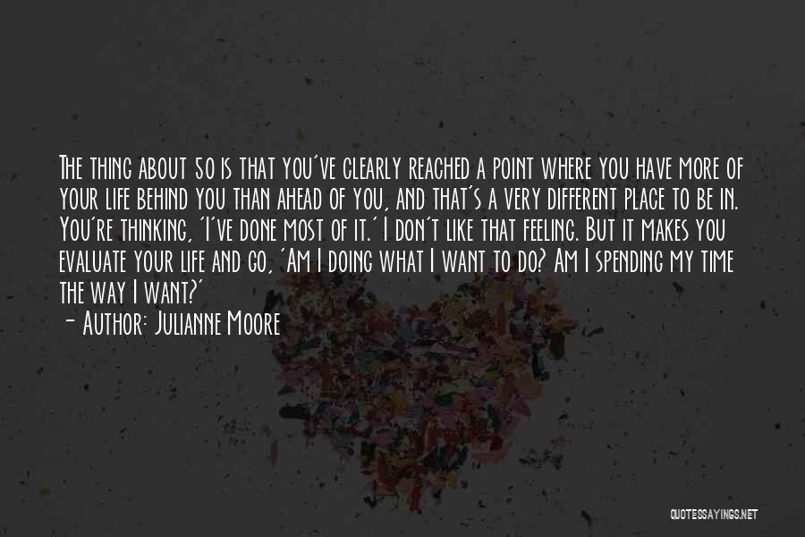 Different Time And Place Quotes By Julianne Moore