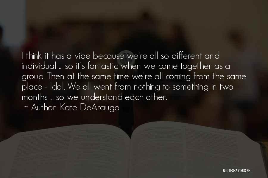 Different Time And Place Quotes By Kate DeAraugo