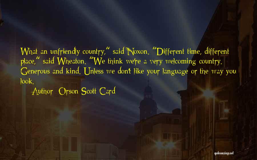 Different Time And Place Quotes By Orson Scott Card