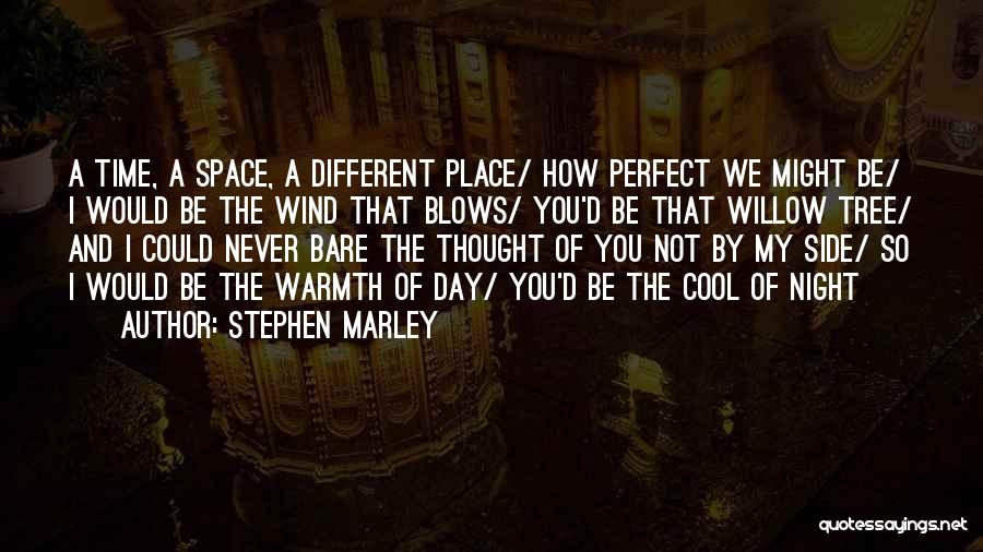Different Time And Place Quotes By Stephen Marley