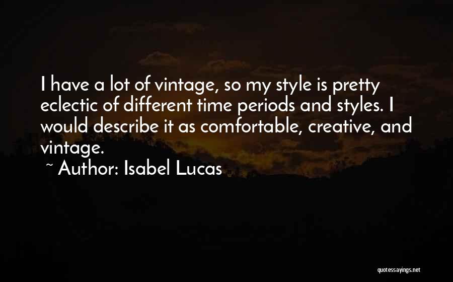 Different Time Periods Quotes By Isabel Lucas