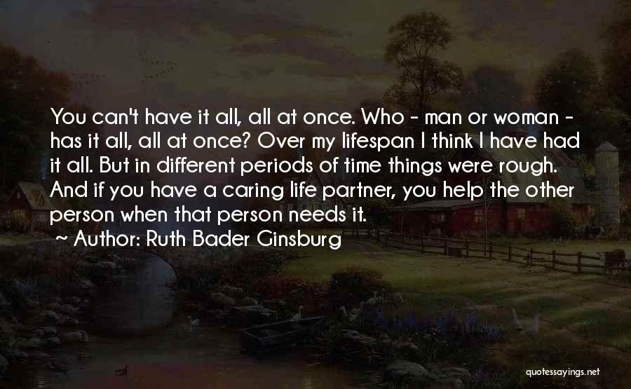 Different Time Periods Quotes By Ruth Bader Ginsburg