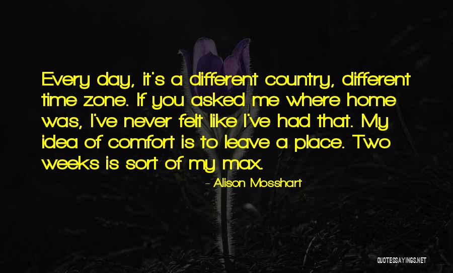 Different Time Zone Quotes By Alison Mosshart Different Time Zone Quotes By Alison Mosshart