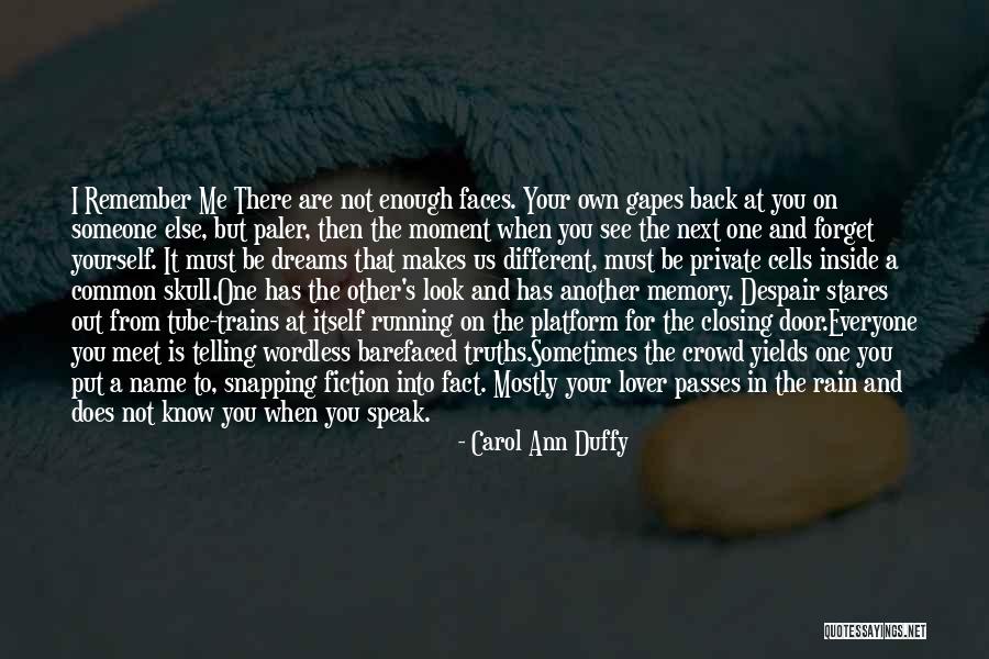 Different Truths Quotes By Carol Ann Duffy Different Truths Quotes By Carol Ann Duffy