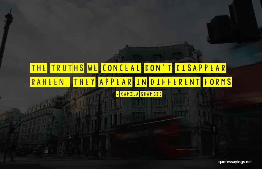 Different Truths Quotes By Kamila Shamsie Different Truths Quotes By Kamila Shamsie
