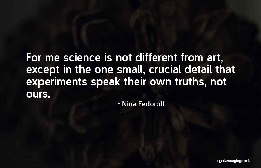 Different Truths Quotes By Nina Fedoroff Different Truths Quotes By Nina Fedoroff
