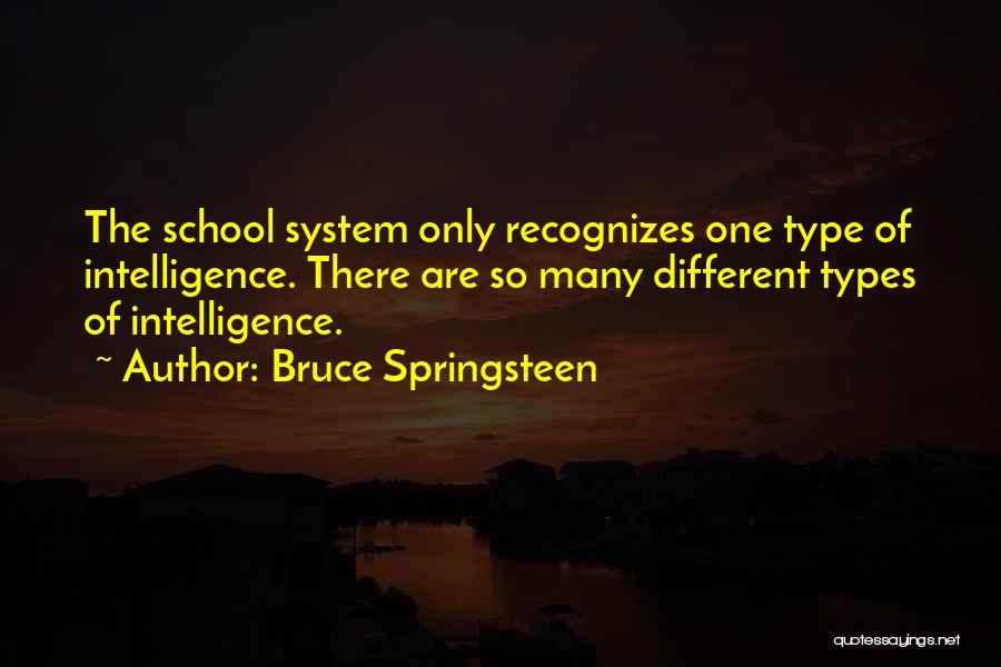 Different Types Of Intelligence Quotes By Bruce Springsteen