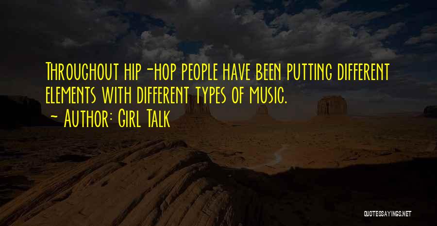 Different Types Of Music Quotes By Girl Talk