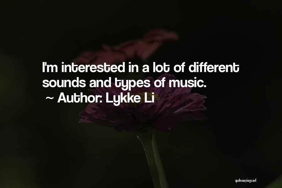 Different Types Of Music Quotes By Lykke Li