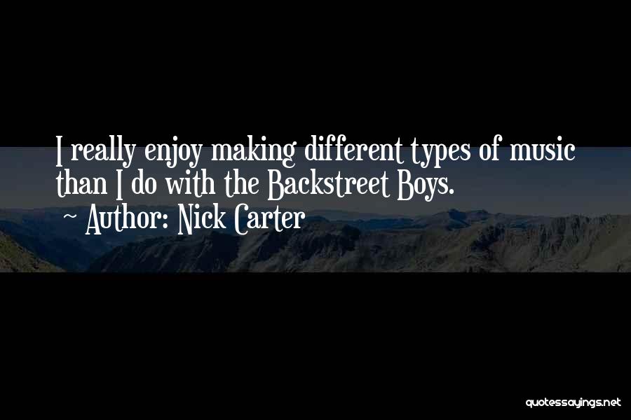 Different Types Of Music Quotes By Nick Carter