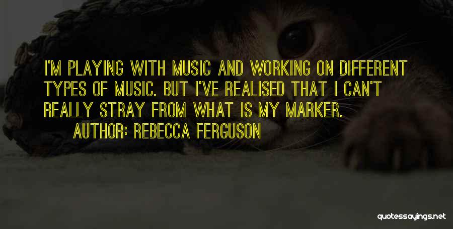 Different Types Of Music Quotes By Rebecca Ferguson