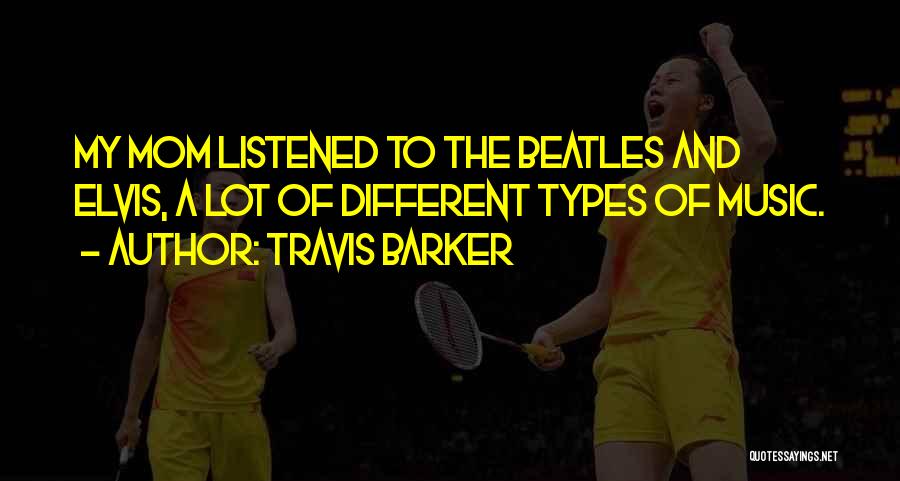 Different Types Of Music Quotes By Travis Barker