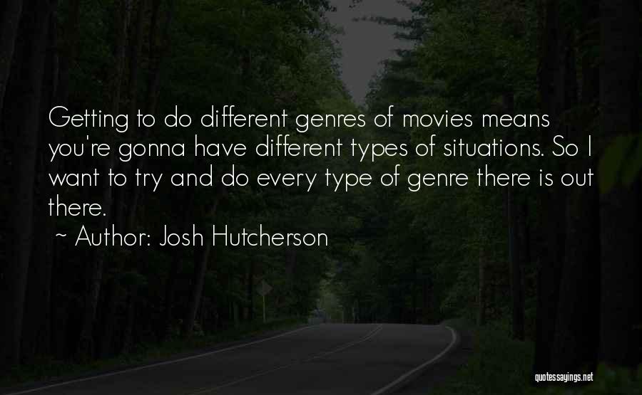 Different Types Of Quotes By Josh Hutcherson