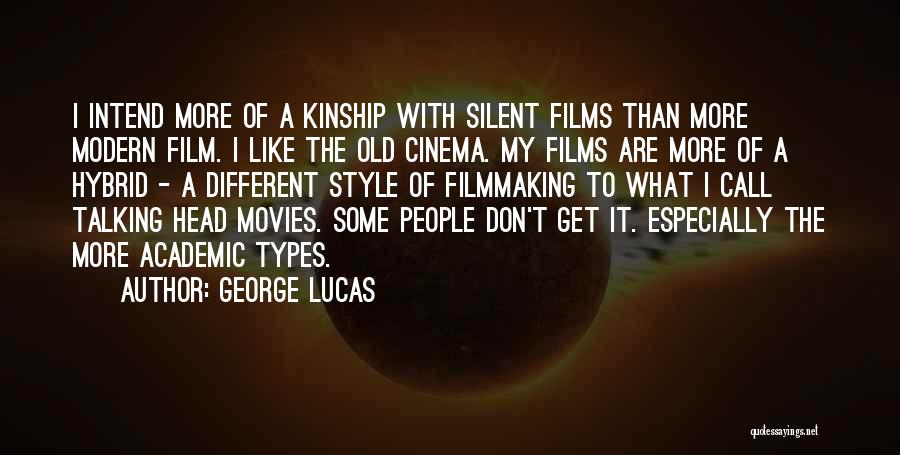 Different Types Quotes By George Lucas