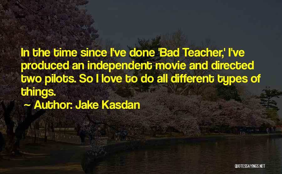 Different Types Quotes By Jake Kasdan