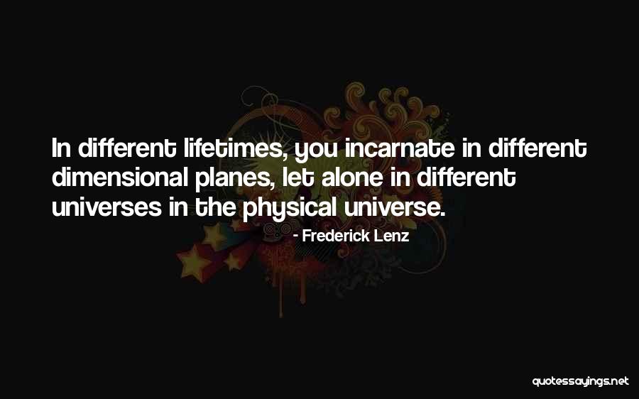 Different Universes Quotes By Frederick Lenz Different Universes Quotes By Frederick Lenz