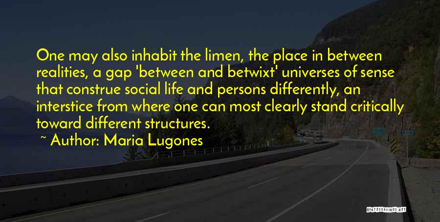 Different Universes Quotes By Maria Lugones
