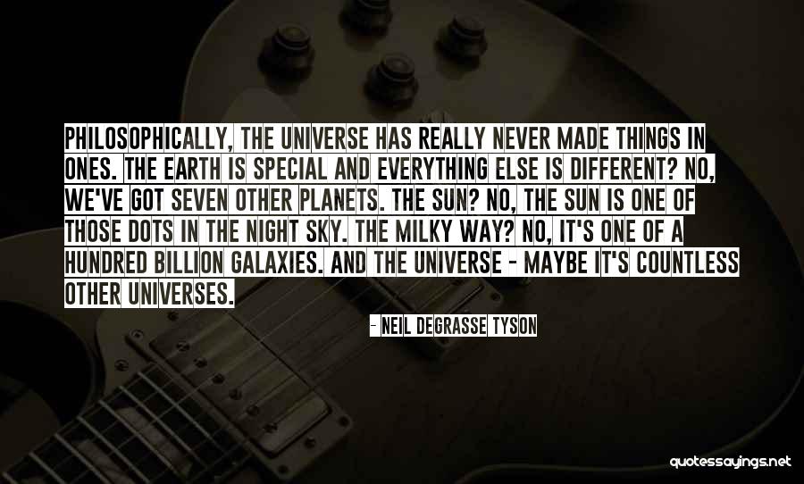 Different Universes Quotes By Neil DeGrasse Tyson