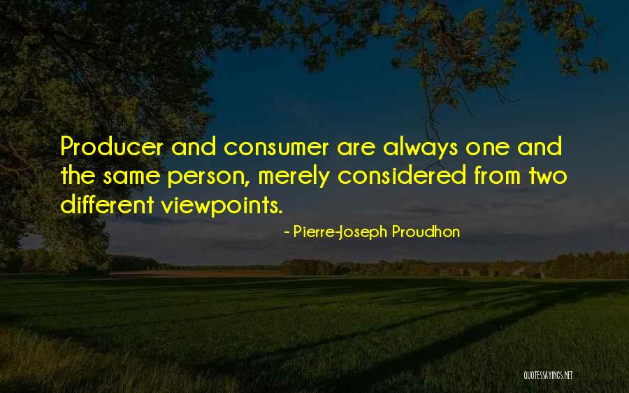 Different Viewpoints Quotes By Pierre-Joseph Proudhon Different Viewpoints Quotes By Pierre-Joseph Proudhon
