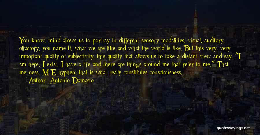 Different Views Of Life Quotes By Antonio Damasio