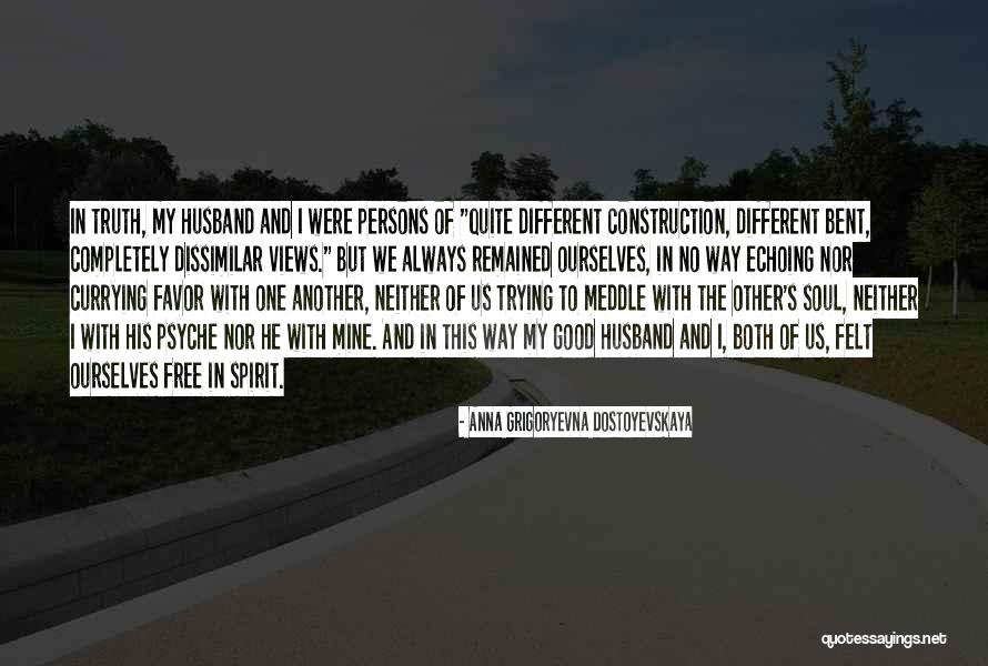 Different Views Quotes By Anna Grigoryevna Dostoyevskaya Different Views Quotes By Anna Grigoryevna Dostoyevskaya