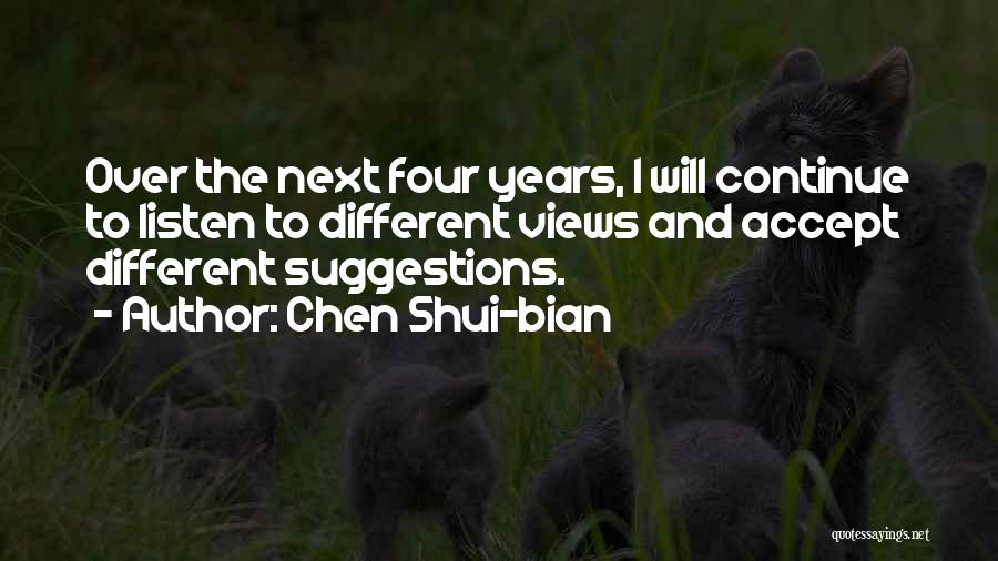 Different Views Quotes By Chen Shui-bian