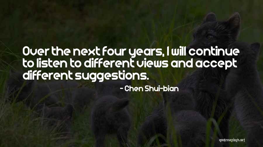 Different Views Quotes By Chen Shui-bian