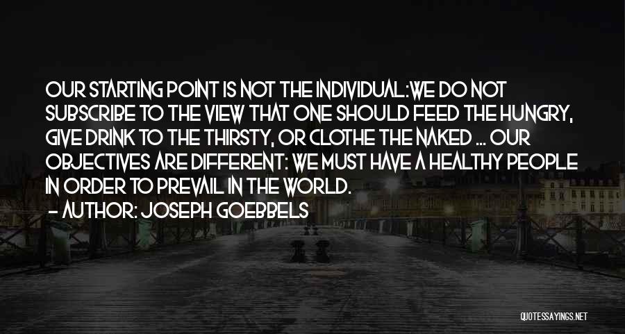 Different Views Quotes By Joseph Goebbels
