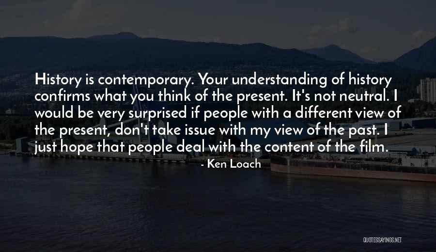 Different Views Quotes By Ken Loach