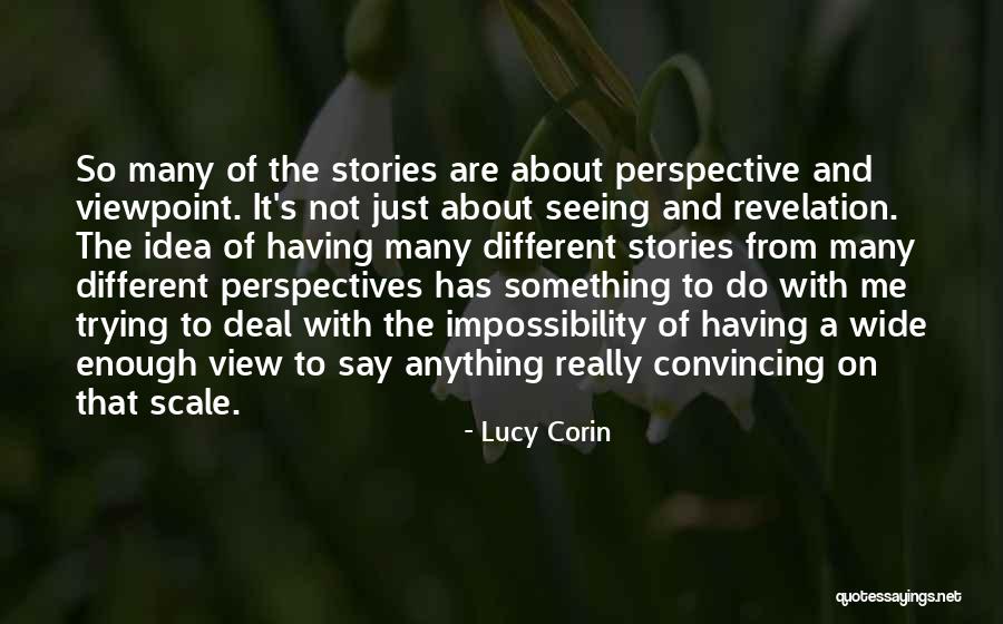 Different Views Quotes By Lucy Corin Different Views Quotes By Lucy Corin