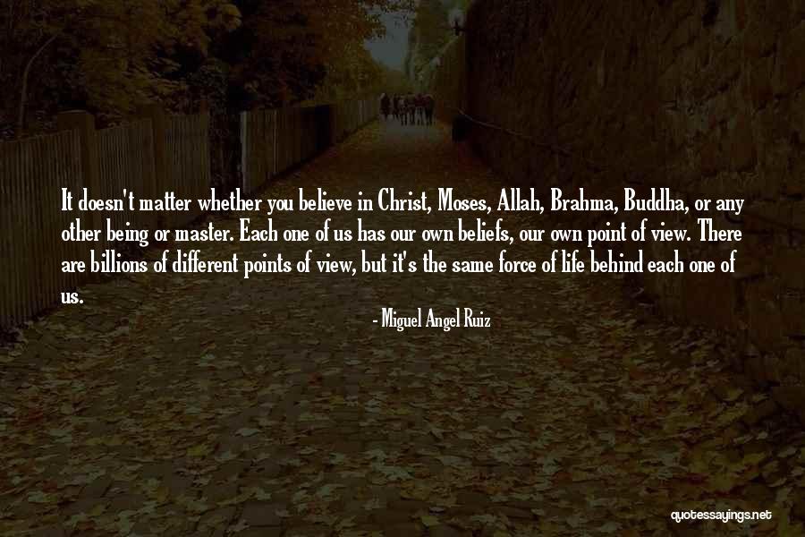 Different Views Quotes By Miguel Angel Ruiz Different Views Quotes By Miguel Angel Ruiz