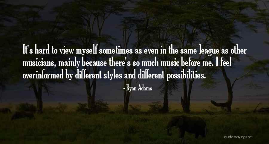 Different Views Quotes By Ryan Adams Different Views Quotes By Ryan Adams