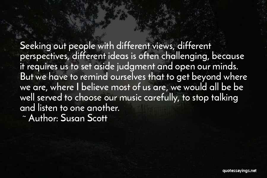 Different Views Quotes By Susan Scott