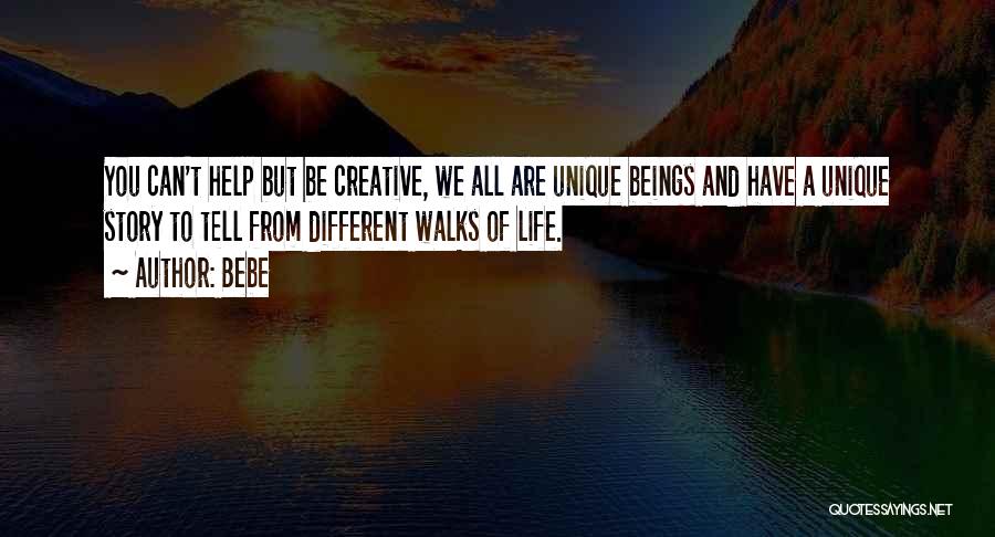 Different Walks Of Life Quotes By Bebe