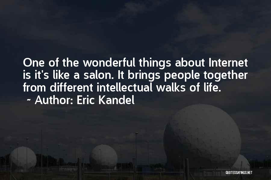 Different Walks Of Life Quotes By Eric Kandel