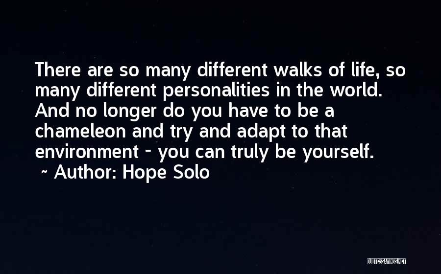 Different Walks Of Life Quotes By Hope Solo