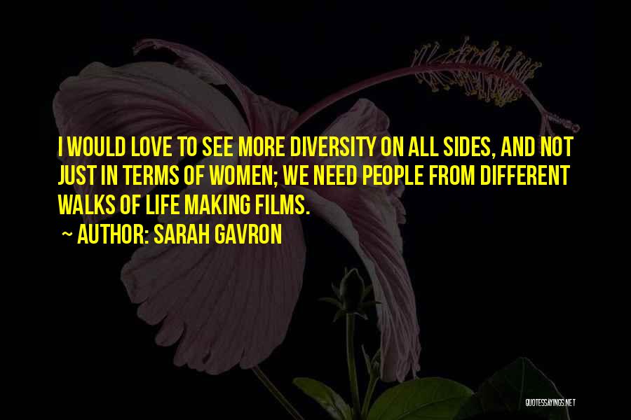 Different Walks Of Life Quotes By Sarah Gavron