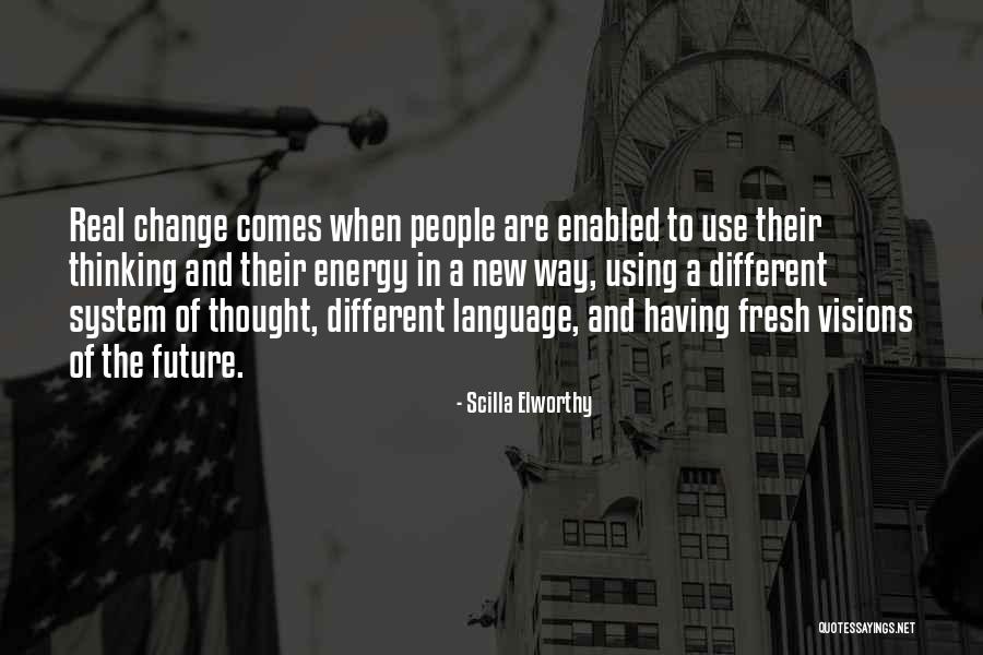 Different Way Of Thinking Quotes By Scilla Elworthy Different Way Of Thinking Quotes By Scilla Elworthy