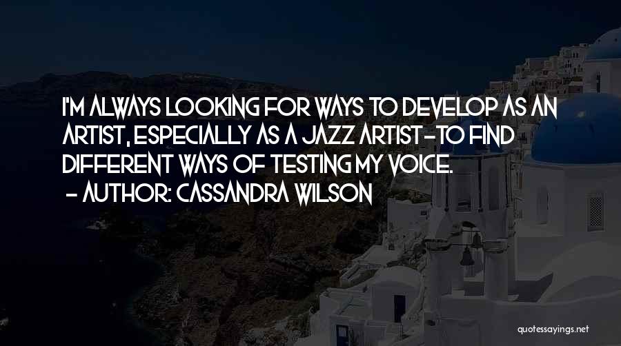 Different Ways Of Looking At Things Quotes By Cassandra Wilson