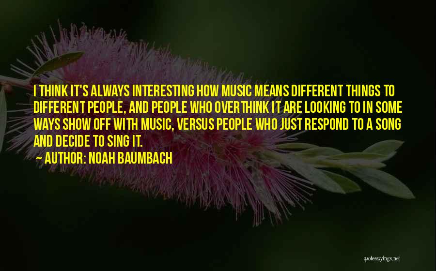 Different Ways Of Looking At Things Quotes By Noah Baumbach