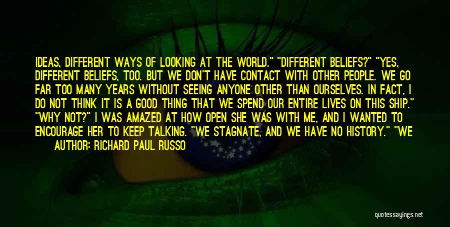 Different Ways Of Looking At Things Quotes By Richard Paul Russo