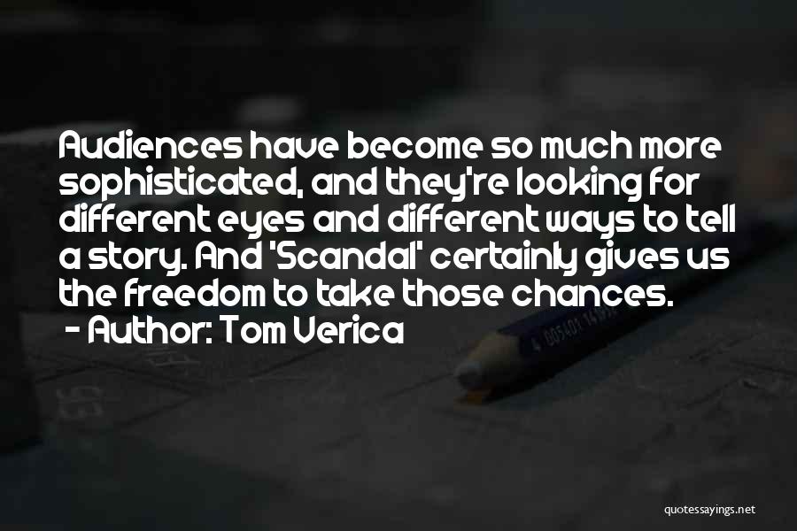 Different Ways Of Looking At Things Quotes By Tom Verica