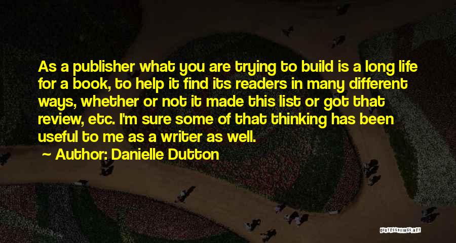 Different Ways Of Thinking Quotes By Danielle Dutton
