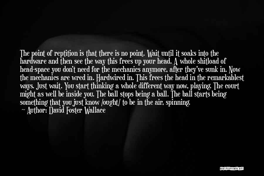 Different Ways Of Thinking Quotes By David Foster Wallace