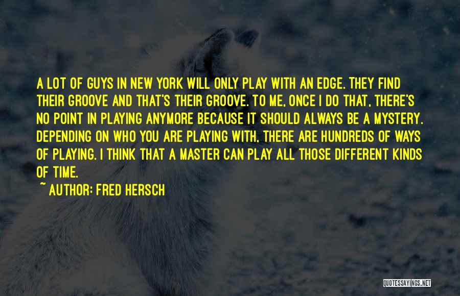 Different Ways Of Thinking Quotes By Fred Hersch