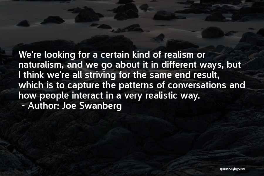 Different Ways Of Thinking Quotes By Joe Swanberg