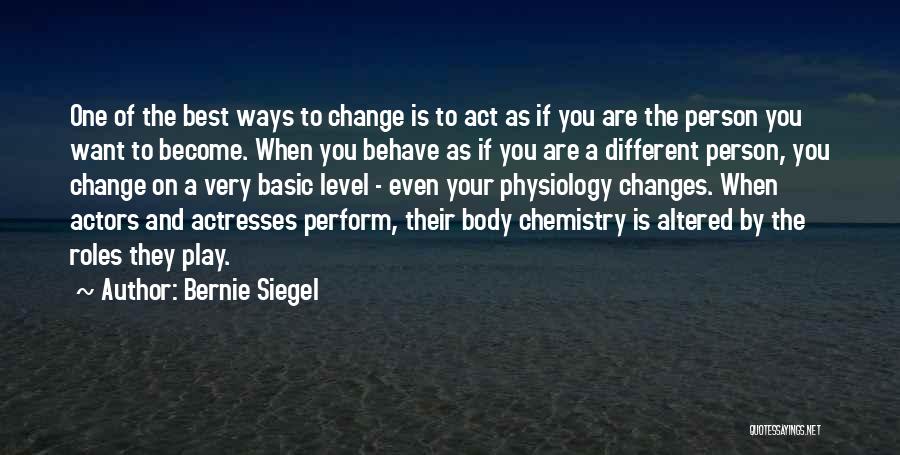 Different Ways Quotes By Bernie Siegel