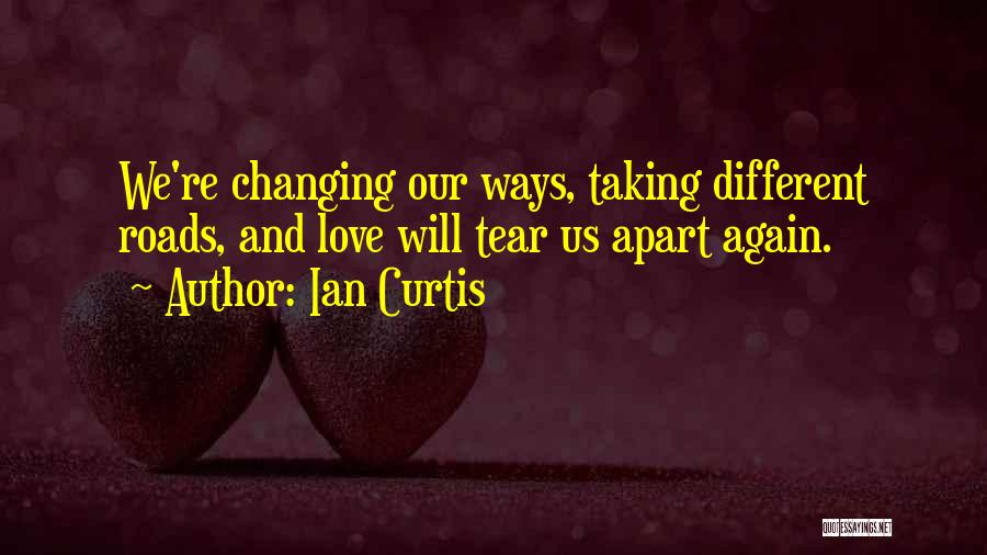 Different Ways Quotes By Ian Curtis