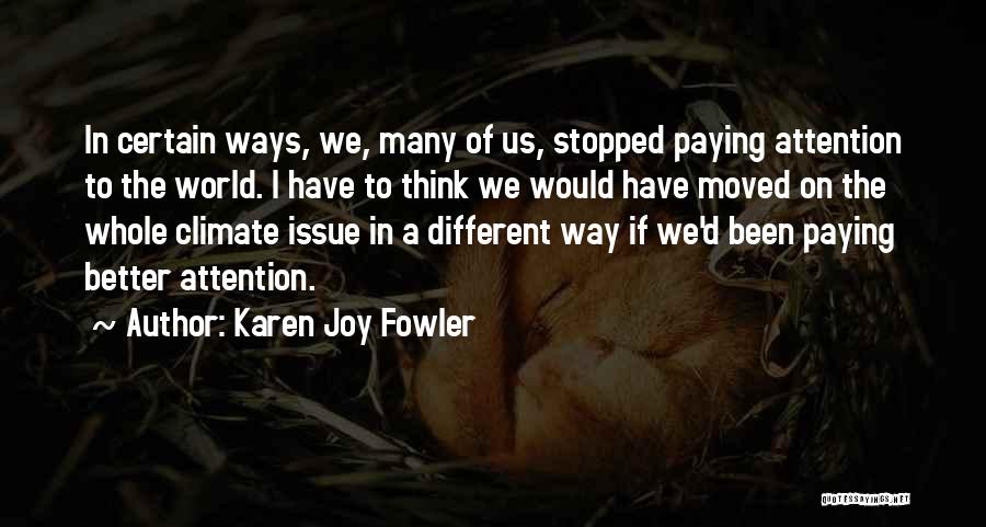 Different Ways Quotes By Karen Joy Fowler