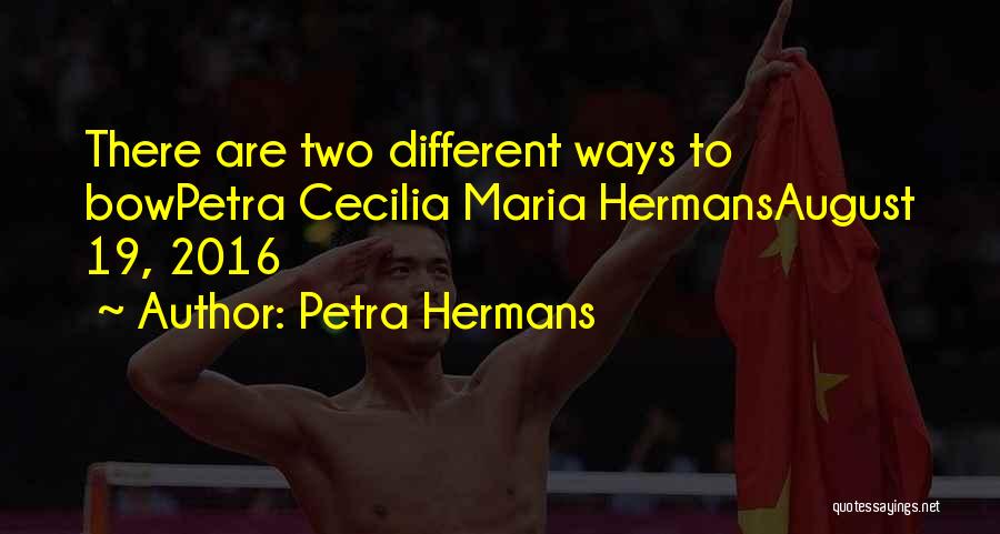 Different Ways Quotes By Petra Hermans